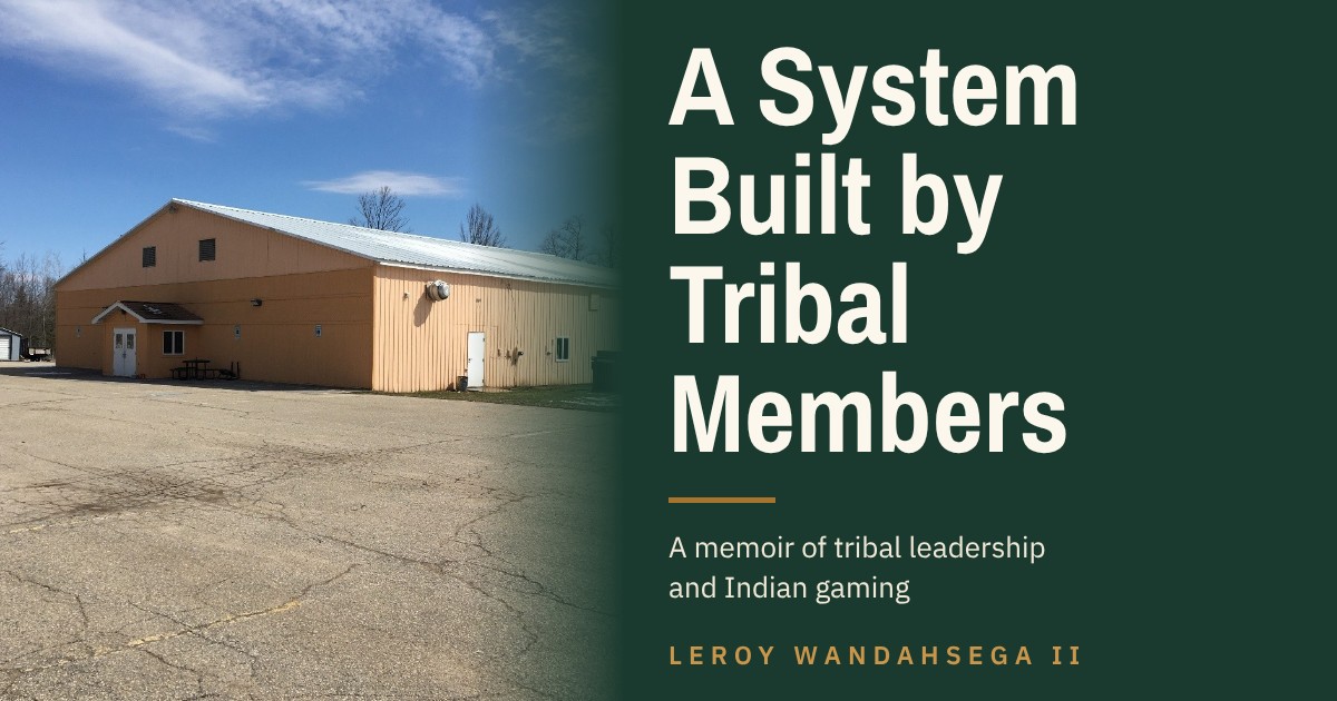 A System Built by Tribal Members by Leroy Wandahsega II, title over a photo of The Barn at Hannahville
